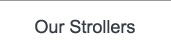 Our Strollers